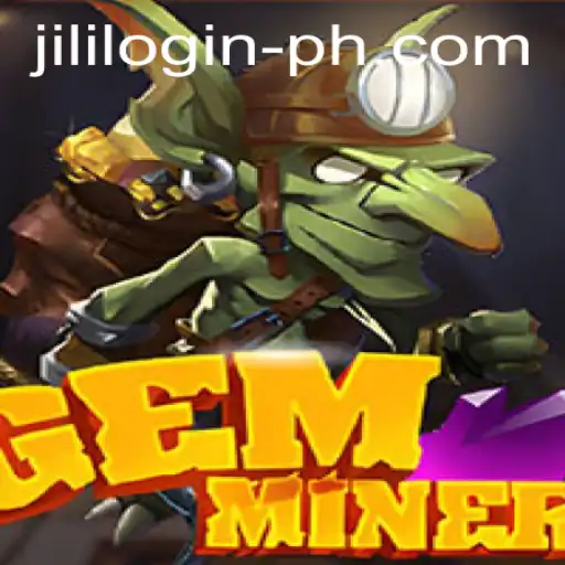 Exploring the Thrilling World of GemMiner and the Exciting Jili Login Experience